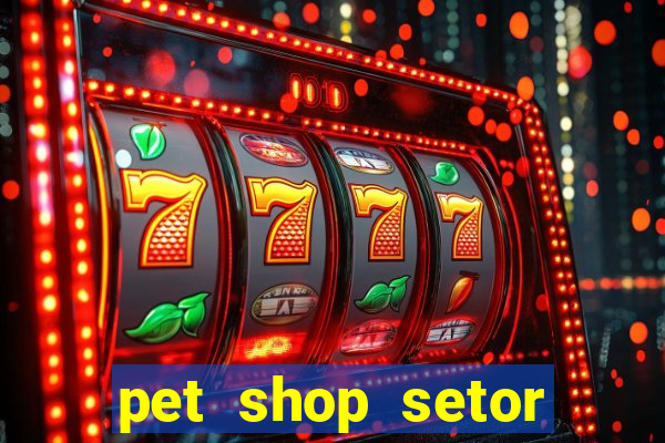 pet shop setor vila nova goiania